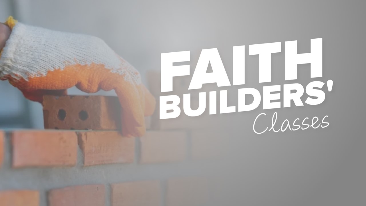 FAITH BUILDERS CLASS